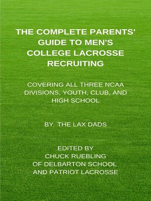 cover image of The Complete Parents' Guide to Men's  College Lacrosse Recruiting